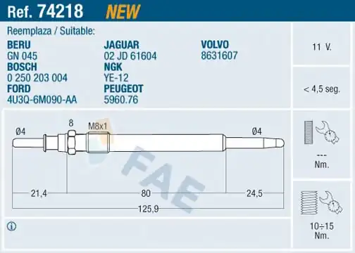 FAE 74218 | Kızdırma Bujisi 11v Volvo S60 İ 384 2 4 D 01 10 S80 İ 184 2 4 D 01 06 V70 II 285 2 4 D 01 08
