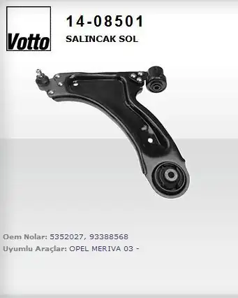 VOTTO 14-08501-14 | 08501 Salıncak Sol Opel Meriva 03